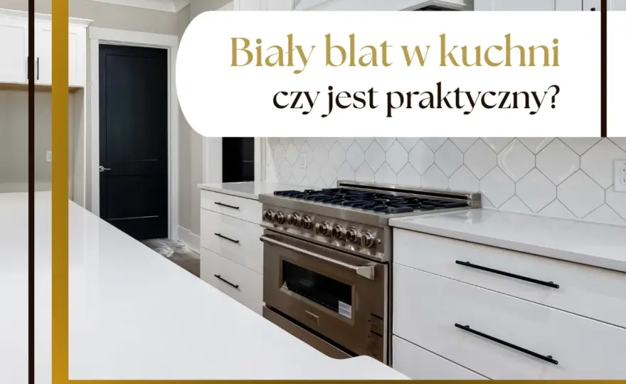 Biały blat kuchenny: Praktyczny wybór czy wyzwanie?